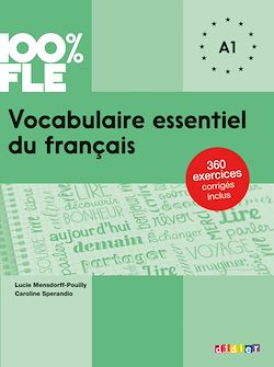 Télécharger le livre :  100% FLE - Vocabulaire essentiel du français A1 - Ebook