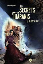 Télécharger le livre :  Les Secrets de Tharanis - tome 2, La Voleuse de flux