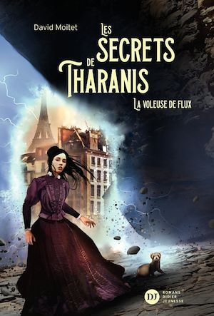 Les Secrets de Tharanis - tome 2, La Voleuse de flux | Moitet, David. Auteur