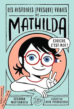 Télécharger le livre :  Les histoires (presque vraies) de Mathilda