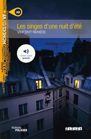 Mondes en VF - Les singes d'une nuit d'été - Niv. A2 - Ebook | Remède, Vincent (1967-....). Auteur