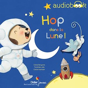 Hop, dans la Lune ! | Bergame, Cécile. Auteur