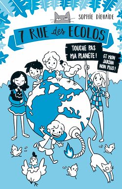 Télécharger le livre :  7 rue des Écolos, tome 2 - La planète est fichue !