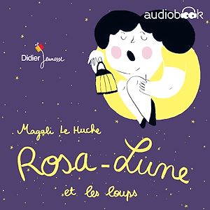 Rosa-Lune | Le Huche, Magali. Auteur