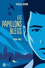 Télécharger le livre :  Les Papillons bleus, tome 1 - 1939-1942