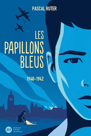 Les Papillons bleus, tome 1 - 1939-1942 | Ruter, Pascal. Auteur