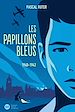 Télécharger le livre :  Les Papillons bleus, tome 1 - 1939-1942