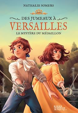 Télécharger le livre :  Des jumeaux à Versailles, tome 3 - Le mystère du médaillon