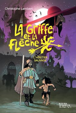 Télécharger le livre :  La Griffe et la flèche, tome 1 - L'héritier sauvage