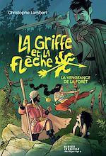 Télécharger le livre :  La Griffe et la flèche, tome 2 - La vengeance de la forêt