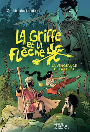 Téléchargez le livre :  La Griffe et la flèche, tome 2 - La vengeance de la forêt