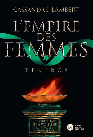 L'Empire des Femmes, tome 2 - Teneros | Lambert, Cassandre. Auteur