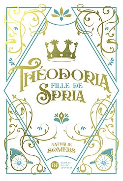 Télécharger le livre :  Théodoria, fille de Spria