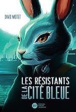 Télécharger le livre :  Les résistants de la cité bleue