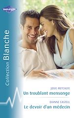Télécharger le livre :  Un troublant mensonge - Le devoir d'un médecin (Harlequin Blanche)