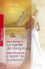 Télécharger le livre :  La mariée de Hong Kong - L'appel de la passion (Harlequin Passions)