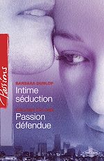 Télécharger le livre :  Intime séduction - Passion défendue (Harlequin Passions)