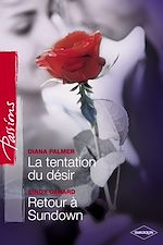 Télécharger le livre :  La tentation du désir - Retour à Sundown (Harlequin Passions)