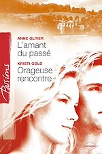 Télécharger le livre :  L'amant du passé - Orageuse rencontre (Harlequin Passions)