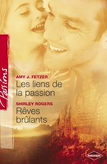 Télécharger le livre :  Les liens de la passion - Rêves brûlants (Harlequin Passions)