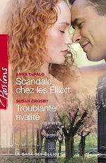 Télécharger le livre :  Scandale chez les Elliott - Troublante rivalité (Harlequin Passions)
