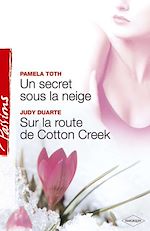 Télécharger le livre :  Un secret sous la neige - Sur la route de Cotton Creek (Harlequin Passions)