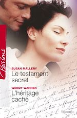 Télécharger le livre :  Le testament secret - L'héritage caché (Harlequin Passions)