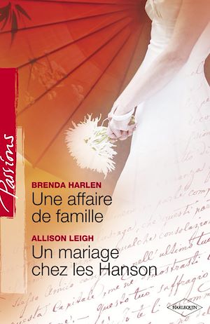 Téléchargez le livre :  Une affaire de famille - Un mariage chez les Hanson (Harlequin Passions)