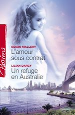 Télécharger le livre :  L'amour sous contrat - Un refuge en Australie (Harlequin Passions)