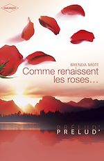 Télécharger le livre :  Comme renaissent les roses... (Harlequin Prélud')