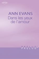 Télécharger le livre :  Dans les yeux de l'amour (Harlequin Prélud')