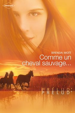 Télécharger le livre :  Comme un cheval sauvage... (Harlequin Prélud')