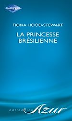 Télécharger le livre :  La princesse brésilienne (Harlequin Azur)
