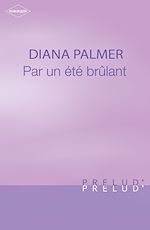Télécharger le livre :  Par un été brûlant (Harlequin Prélud')