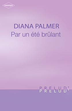 Télécharger le livre :  Par un été brûlant (Harlequin Prélud')