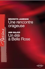 Télécharger le livre :  Une rencontre orageuse - Un été à Belle Rose (Harlequin Passions)