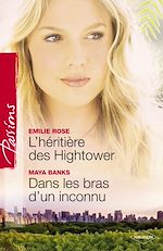 Télécharger le livre :  L'héritière des Hightower - Dans les bras d'un inconnu (Harlequin Passions)