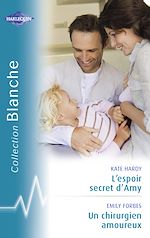 Télécharger le livre :  L'espoir secret d'Amy - Un chirurgien amoureux (Harlequin Blanche)