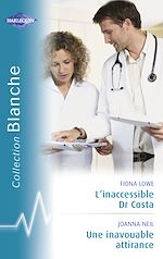 Télécharger le livre :  L'inaccessible Dr Costa - Une inavouable attirance (Harlequin Blanche)