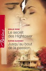 Télécharger le livre :  Le secret des Hightower - Jusqu'au bout de la passion (Harlequin Passions)