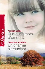 Télécharger le livre :  Quelques mots d'amour - Un charme si troublant (Harlequin Passions)