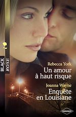 Télécharger le livre :  Un amour à haut-risque - Enquête en Louisiane (Harlequin Black Rose)