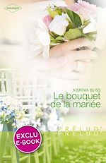 Télécharger le livre :  Le bouquet de la mariée (Harlequin Prélud')