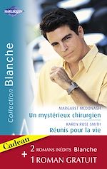 Télécharger le livre :  Un mystérieux chirurgien - Réunis pour la vie - Un espoir de bonheur (Harlequin Blanche)