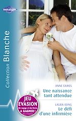 Télécharger le livre :  Une naissance tant attendue - Le défi d'une infirmière (Harlequin Blanche)