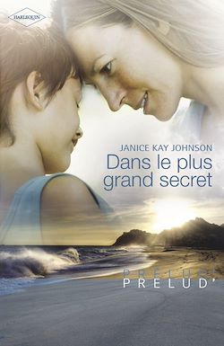 Télécharger le livre :  Dans le plus grand secret (Harlequin Prélud')