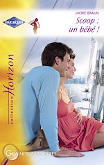 Télécharger le livre :  Scoop : un bébé ! (Harlequin Horizon)