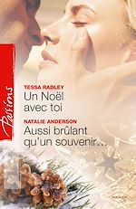 Télécharger le livre :  Un Noël avec toi - Aussi brûlant qu'un souvenir...