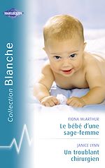 Télécharger le livre :  Le bébé d'une sage-femme - Un troublant chirurgien (Harlequin Blanche)