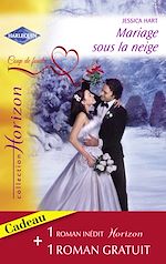 Télécharger le livre :  Mariage sous la neige - Une proposition surprise (Harlequin Horizon)